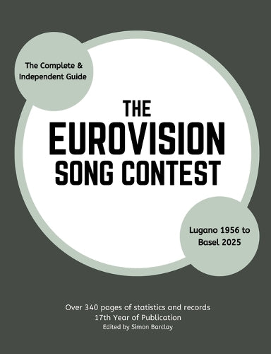 The Complete and Independent Guide to the Eurovision Song Contest 2025