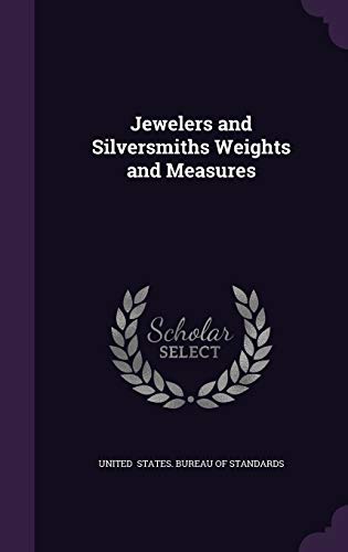Jewelers and Silversmiths Weights and Measures