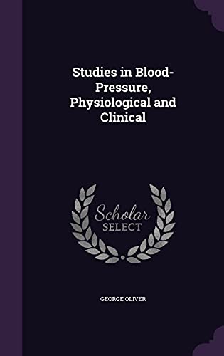 Studies in Blood-Pressure, Physiological and Clinical