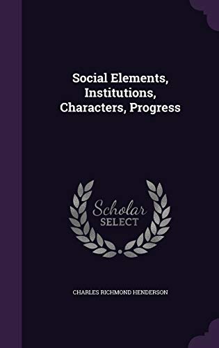 Social Elements, Institutions, Characters, Progress
