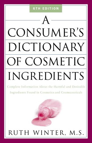 A Consumer's Dictionary of Cosmetic Ingredients