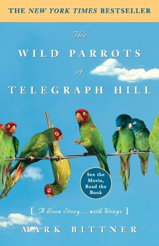 The Wild Parrots of Telegraph Hill