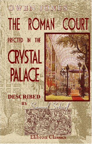 The Roman Court (Including the Antique Sculptures in the Nave) Erected in the Crystal Palace, by Owen Jones