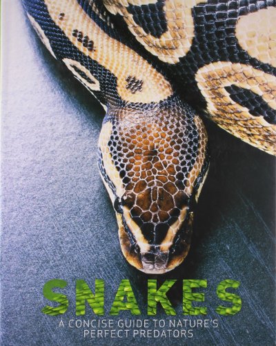 Snakes: A Concise Guide to Nature's Perfect Predators