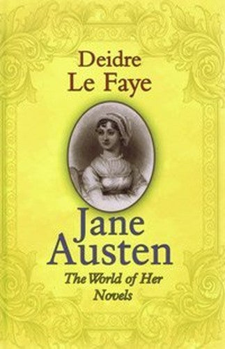 Jane Austen: The World of her Novels (Large Print Edition)