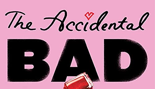 The Accidental Bad Girl