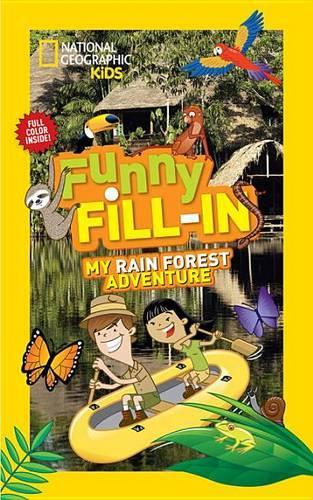 Nat Geo Kids Funny Fill-In My Rain Forest Adventure