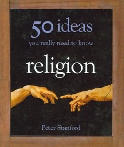 Religion: 50 Ideas You Really Need to Know