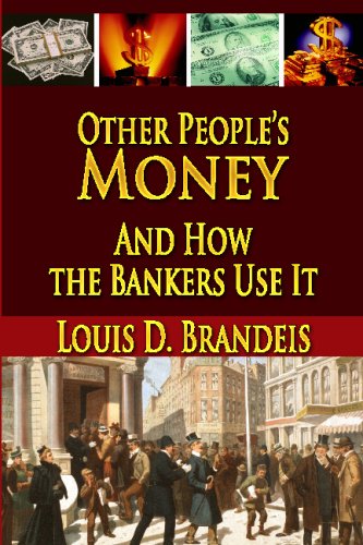 Other People's Money and How the Bankers Use It