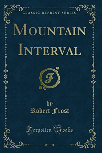 Mountain Interval (Classic Reprint)