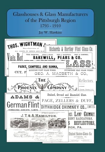 Glasshouses and Glass Manufacturers of the Pittsburgh Region