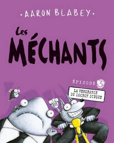Les Méchants: N° 3 - La Vengeance Du Cochon Dingue