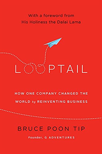 Looptail: How One Company Changed The World By Reinventing Business