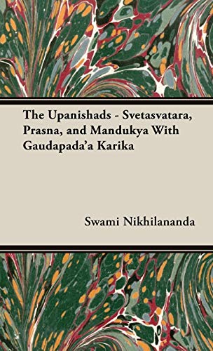 The Upanishads - Svetasvatara, Prasna, and Mandukya With Gaudapada'a Karika