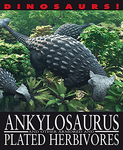 Ankylosaurus and other Armoured and Plated Herbivores