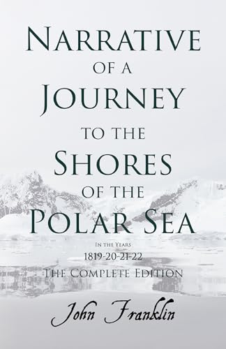 Narrative Of A Journey To The Shores Of The Polar Sea, In The Years 1819-20-21-22 - Vol. 2