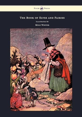 The Book of Elves and Fairies - For Story Telling and Reading Aloud and for the Children's Own Reading