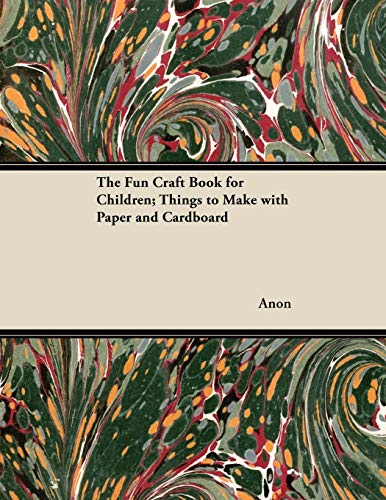 The Fun Craft Book for Children; Things to Make with Paper and Cardboard