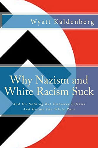why-nazism-and-white-racism-suck-by-wyatt-kaldenberg-world-of-books-gb
