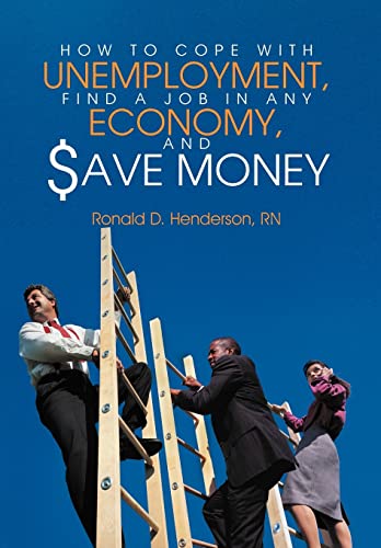 How To Cope With Unemployment, Find A Job In Any Economy, And Save Money