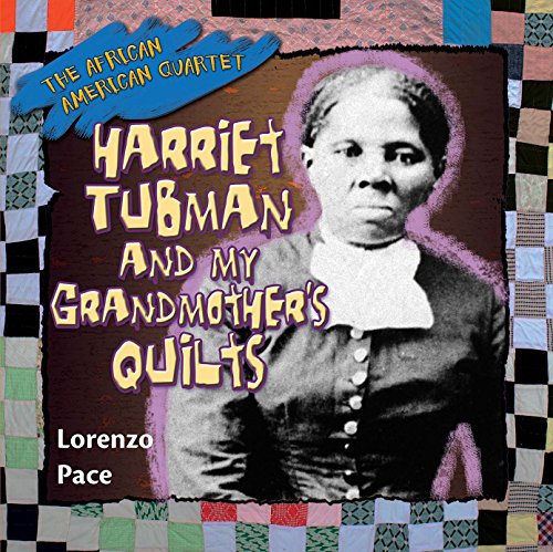 Harriet Tubman and My Grandmother's Quilts