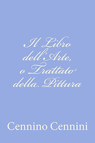Il Libro dell'Arte, o Trattato della Pittura