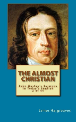 The Almost Christian: Wesley's Forty-Four Sermons In Today's English: Volume 2