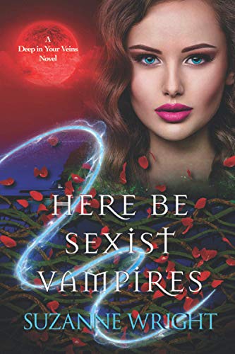 Here Be Sexist Vampires (Deep in Your Veins)