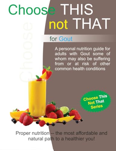 Choose This Not That for Gout: 2nd Edition