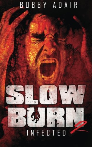 Slow Burn: Infected, Book 2: Volume 2