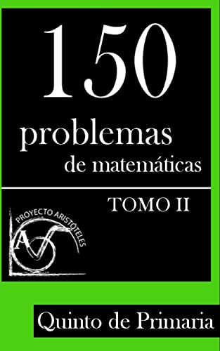 150 Problemas de Matematicas para Quinto de Primaria (Tomo 2)
