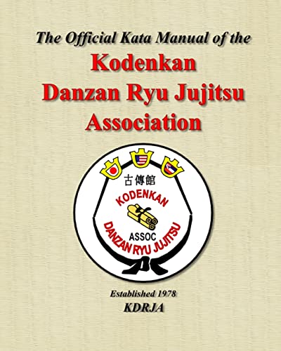 The Official Kata Manual of The Kodenkan Danzan Ryu Jujitsu Association