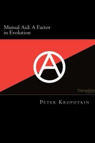 Mutual Aid: A Factor in Evolution
