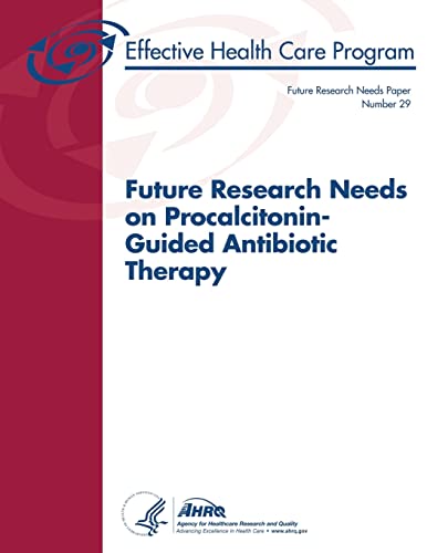 Future Research Needs on Procalcitonin-Guided Antibiotic Therapy