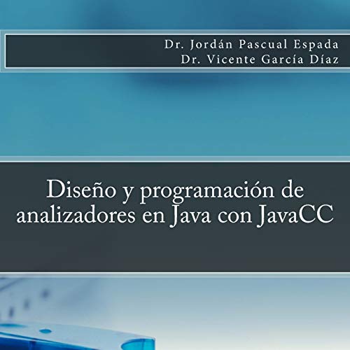Diseno y programacion de analizadores en Java con JavaCC