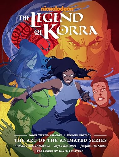The Legend of Korra: Art of the Animated Series - Book 3: Change