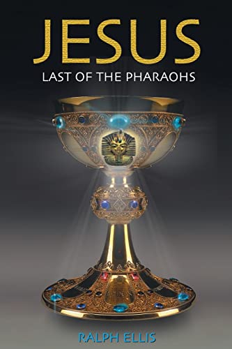 Jesus, Last of the Pharaohs