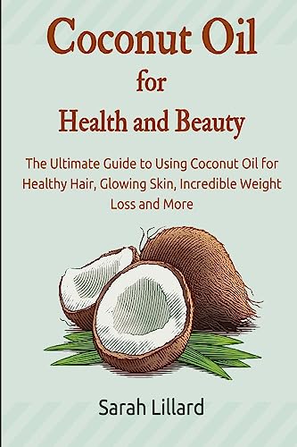 Coconut Oil for Health and Beauty