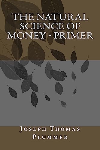 The Natural Science of Money - Primer