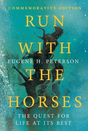 Run with the Horses The Quest for Life at Its Best