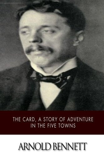 The Card, a Story of Adventure in the Five Towns