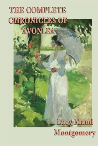 The Complete Chronicles of Avonlea