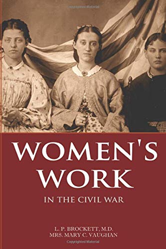 Women's Work in the Civil War (Abridged, Annotated)