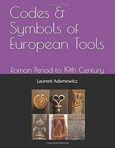 Codes and Symbols of European Tools : Roman Period to 19th Century