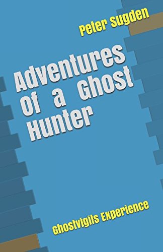 Adventures Of a Ghost Hunter: Ghostvigils Experience