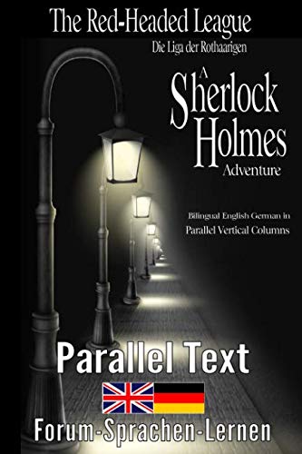 The RedHeaded League Die Liga der Rothaarigen A Sherlock Holmes Adventure Bilingual English German in parallel vertical columns German Edition