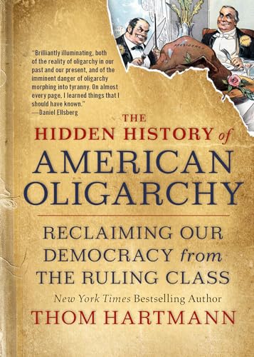 The Hidden History of American Oligarchy