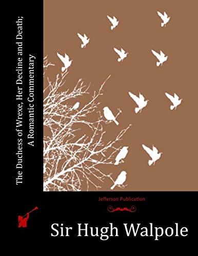 The Duchess of Wrexe, Her Decline and Death; A Romantic Commentary