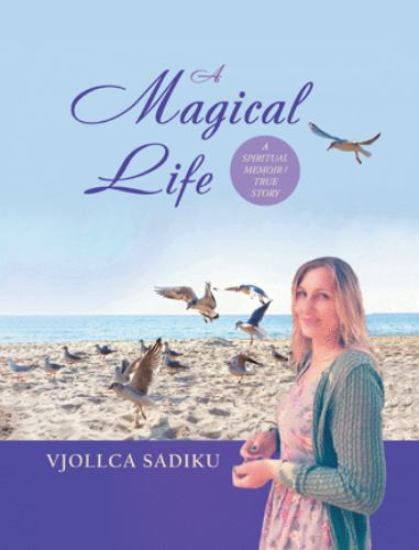 A Magical Life (a Spiritual Memoir/True Story)