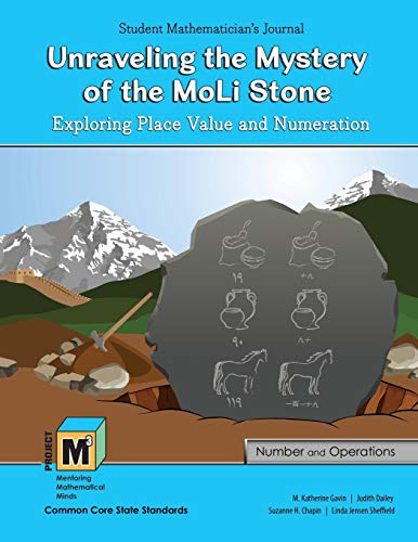 Project M3: Level 3-4: Unraveling the Mystery of the Moli Stone: Exploring Place Value and Numeration Student Mathematician's Journal